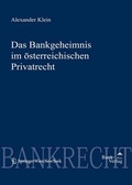 Cover: Bankgeheimnis im &ouml;sterreichischen Privatrecht - BankVerlag Wien