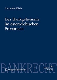 Abbildung von: Bankgeheimnis im österreichischen Privatrecht - BankVerlag Wien