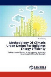 Enlarge image Cover: Methodology Of Climatic Urban Design For Buildings Energy Efficiency - LAP Lambert Academic Publishing