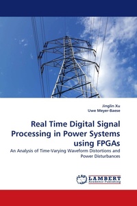 Enlarge image Cover: Real Time Digital Signal Processing in Power Systems using FPGAs - LAP Lambert Academic Publishing