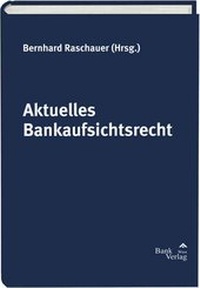 Abbildung von: Aktuelles Bankaufsichtsrecht - BankVerlag Wien