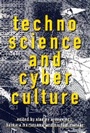 Cover: Technoscience and Cyberculture - Routledge