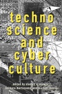 Cover: Technoscience and Cyberculture - Routledge