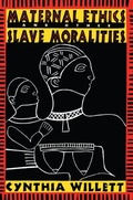 Cover: Maternal Ethics and Other Slave Moralities - Routledge
