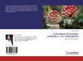 Cover: Cultivation of Coriolus versicolor L. on weed plants - LAP Lambert Academic Publishing