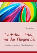 Cover: Christina - bring mir das Fliegen bei - BoD - Books on Demand
