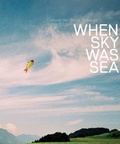 Cover: When the Sky was Sea - Schlebr&uuml;gge.Editor