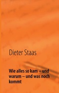 Cover: Wie alles so kam - und warum - und was noch kommt - BoD - Books on Demand