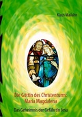 Cover: Die G&ouml;ttin des Christentums: Maria Magdalena - BoD - Books on Demand