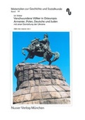 Cover: Verschwundene V&ouml;lker in Osteuropa: Armenier, Polen, Deutsche und Juden mit einer Darstellung der heutigen Ukraine - Nu&szlig;er, H