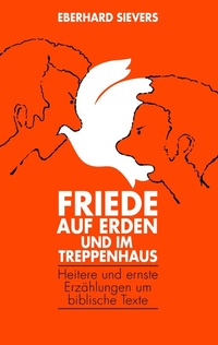 Abbildung von: Friede auf Erden und im Treppenhaus - BoD - Books on Demand