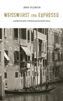 Cover: Weißwurst und Expresso - BoD - Books on Demand
