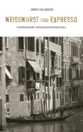 Cover: Wei&szlig;wurst und Expresso - BoD - Books on Demand