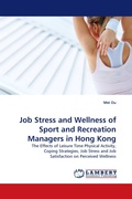 Cover: Job Stress and Wellness of Sport and Recreation Managers in Hong Kong - LAP Lambert Academic Publishing