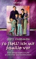 Cover: So stell' ich mir Familie vor - Francke-Buch