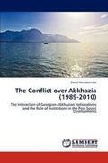 Cover: The Conflict over Abkhazia (1989-2010) - LAP Lambert Academic Publishing