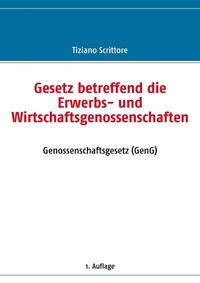 Abbildung von: Gesetz betreffend die Erwerbs- und Wirtschaftsgenossenschaften - BoD - Books on Demand