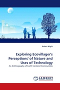 Cover: Exploring Ecovillager''s Perceptions'' of Nature and Uses of Technology - LAP Lambert Academic Publishing