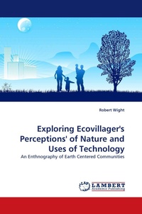 Enlarge image Cover: Exploring Ecovillager''s Perceptions'' of Nature and Uses of Technology - LAP Lambert Academic Publishing