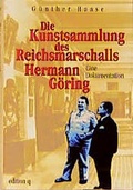 Cover: Die Kunstsammlung des Reichsmarschalls Hermann G&ouml;ring - Bebra Verlag