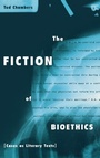 Cover: The Fiction of Bioethics - Routledge