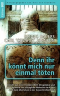 Cover: Denn ihr k&ouml;nnt mich nur einmal t&ouml;ten - BoD - Books on Demand