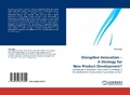 Cover: Disruptive Innovation - A Strategy for New Product Development? - LAP Lambert Academic Publishing