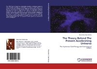 Abbildung von: The Theory Behind The Present Accelerating Universe - LAP Lambert Academic Publishing