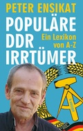 Cover: Popul&auml;re DDR-Irrt&uuml;mer - Bebra Verlag