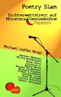 Cover: Poetry Slam - Dichterwettstreit auf M&uuml;nsters Gem&uuml;seb&uuml;hne - BoD - Books on Demand