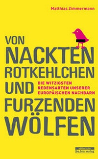 Abbildung von: Von nackten Rotkehlchen und furzenden Wölfen - Bebra Verlag