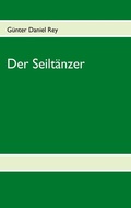 Cover: Der Seilt&auml;nzer - BoD - Books on Demand
