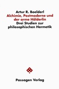 Cover: Alchimie, Postmoderne und der arme H&ouml;lderlin - Passagen