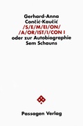 Cover: S/E/M/EI/O/N/ /A/OR/IST/I/CON. Oder zur Autobiographie Sem Schauns / S/E/M/EI/O/N/ /A/OR/IST/I/CON. Oder zur Autobiographie Sem Schauns - Passagen