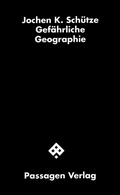 Cover: Gef&auml;hrliche Geographie - Passagen