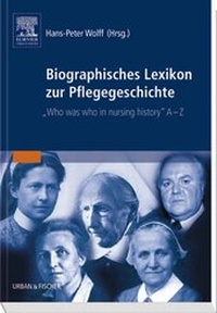 Abbildung von: Biographisches Lexikon zur Pflegegeschichte - Urban & Fischer