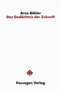 Cover: Das Ged&auml;chtnis der Zukunft - Passagen