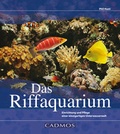 Cover: Das Riffaquarium - Cadmos Verlag
