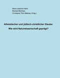 Cover: Atheistischer und j&uuml;disch-christlicher Glaube: - BoD - Books on Demand
