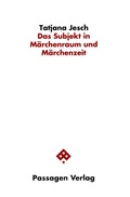 Cover: Das Subjekt in M&auml;rchenraum und M&auml;rchenzeit - Passagen