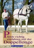 Cover: Pferde richtig einfahren mit der Doppellonge - Cadmos Verlag