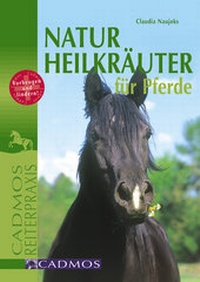 Abbildung von: Naturheilkräuter für Pferde - Cadmos Verlag