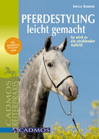 Abbildung von: Pferdestyling leicht gemacht - Cadmos Verlag