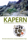 Cover: Kapern und die Kapernpflanze in der Natur, K&uuml;che , Heilkunde - BoD - Books on Demand