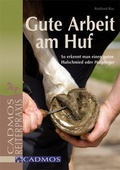 Cover: Gute Arbeit am Huf - Cadmos Verlag