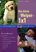 Cover: Das kleine Welpen 1 x 1 - Cadmos Verlag
