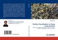 Cover: Political Socialization in Hong Kong Schools - LAP Lambert Academic Publishing