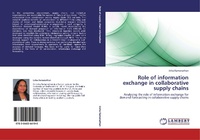 Enlarge image Cover: Role of information exchange in collaborative supply chains - LAP Lambert Academic Publishing