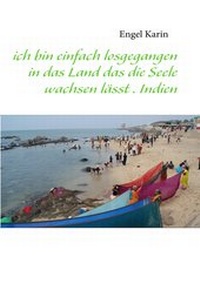 Abbildung von: ich bin einfach losgegangen in das Land das die Seele wachsen lässt . Indien - BoD - Books on Demand