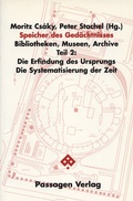 Cover: Speicher des Ged&auml;chtnisses. Bibliotheken, Museen, Archive / Speicher des Ged&auml;chtnisses. Bibliotheken, Museen, Archive - Passagen